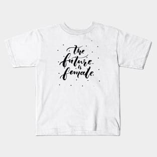 The Future Is Female Kids T-Shirt